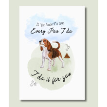 Every Poo I Do, I Do it For You - Funny Cute Birthday, Valentines, Father's, Mother's Day Card From Pet Dog To Dad, Mum, Mummy, Owner