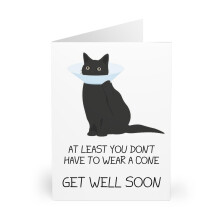 Black Cat Get Well Soon Card - For Cat Lovers, Pet Owners, and Animal Enthusiasts - At Least You Don't Have to Wear a Cone