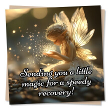 Beautiful Get Well Soon Card for Loved One - Sending You A Little Magic for A Speedy Recovery - Fairy Dust, Fantasy - for Friend, Bestie, Colleague