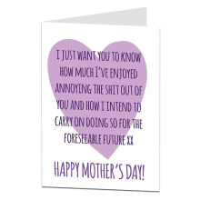 Funny Mother's Day Card How Much I've Enjoyed Annoying You Joke