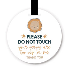 Pram Germ Sign - Please Do Not Touch Your Germs Are Too Big For Me Acrylic Wipeable Tag (Lion)