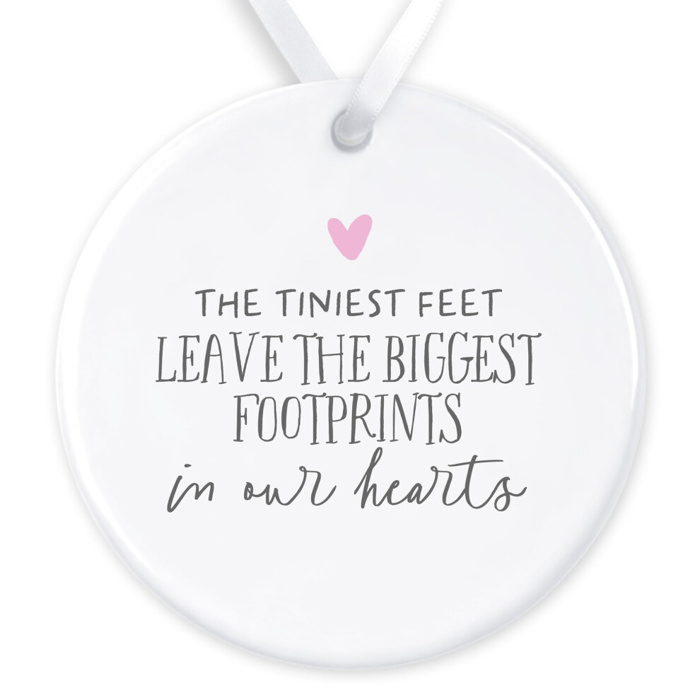 Baby Loss Memorial Gift - Miscarriage/Stillbirth Keepsake - The Tiniest Feet Leave The Biggest Footprints In Our Hearts (, Ceramic Ornament) Pink Lula & Gray