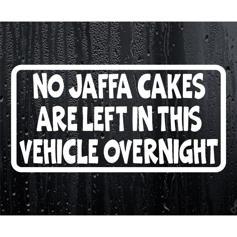 Decalarama Car Sticker No Jaffa Cakes Are Left In This Vehicle Overnight Funny Van Bumper Window Boot Printed Decal 5051226426971