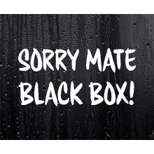 Car Sticker Sorry Mate Black Box Novelty Nice Cute Bumper Door Young Driver Decal