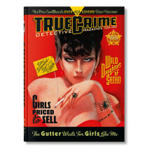 True Crime Detective Magazines. 19241959. 45th Ed. by Eric Godtland Ha