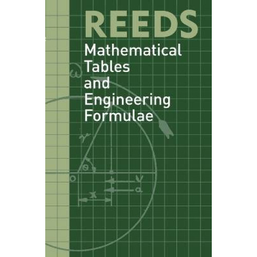 Reeds Mathematical Tables and Engineering Formulae