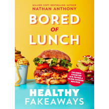 Bored of Lunch: Healthy Fakeaways: Calorie-counted air fryer and slow cooker recipes - The No.1 Sunday Times bestseller