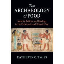 The Archaeology of Food by Katheryn C. Twiss Paperback Book