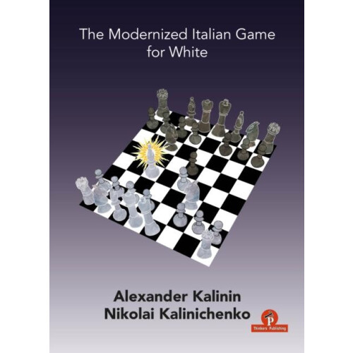 The Modernized Italian Game for White by Kalinin Alexander Paperback B