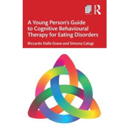 A Young Persons Guide to Cognitive Behavioural Therapy for Eating Diso