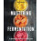 Mastering Fermentation by Keith Sarasin Hardcover Book 1