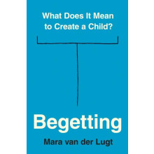 Begetting by Mara van der Lugt Hardcover Book