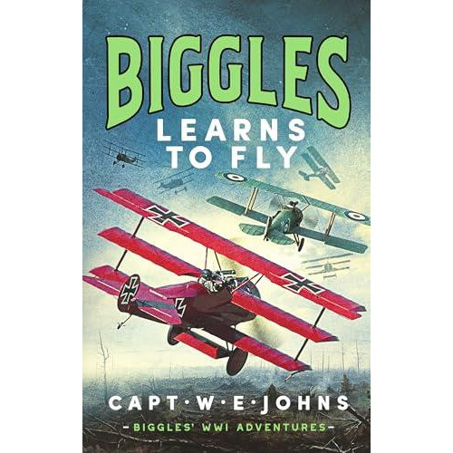Biggles Learns to Fly by Captain W. E. Johns Hardcover Book
