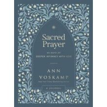 Sacred Prayer by Ann Voskamp Hardcover Book