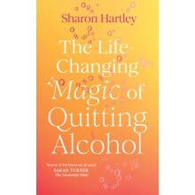 The LifeChanging Magic of Quitting Alcohol by Sharon Hartley Paperback