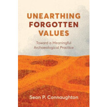 Unearthing Forgotten Values by Sean P. Connaughton Paperback Book