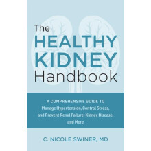 Healthy Kidney Handbook by C. Nicole Swiner Paperback Book