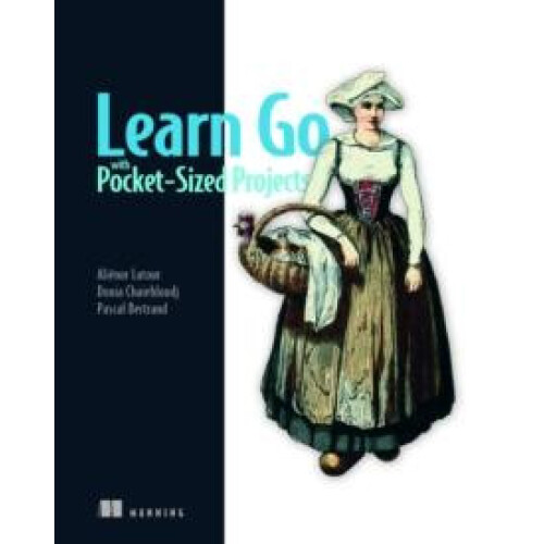 Learn Go with PocketSized Projects by Alienor Latour Hardcover Book