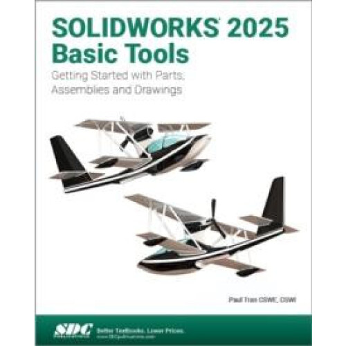 SOLIDWORKS 2025 Basic Tools by Paul Tran Paperback Book