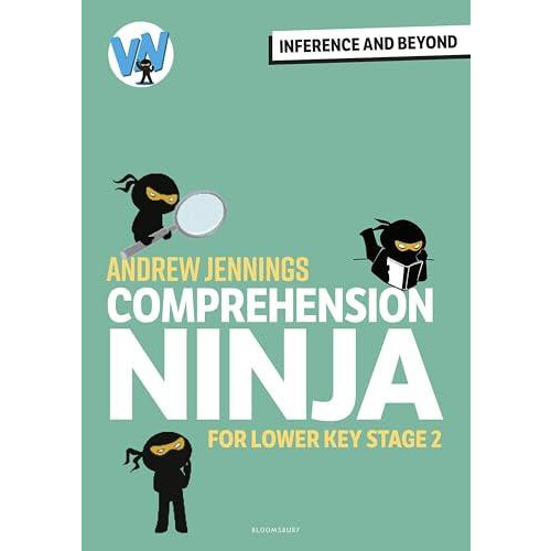 Comprehension Ninja Inference and Beyond for Lower KS2 by Andrew Jenni