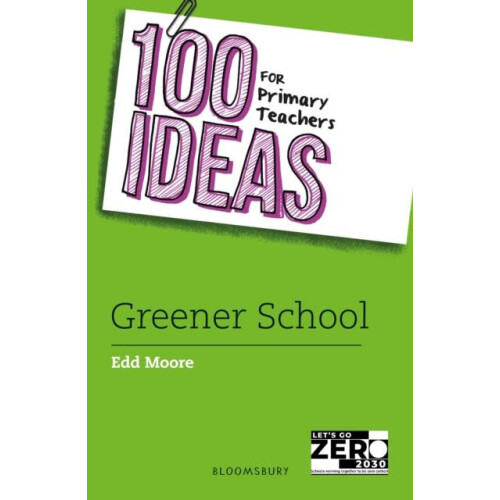 100 Ideas for Primary Teachers Greener School by Edd Moore Paperback B