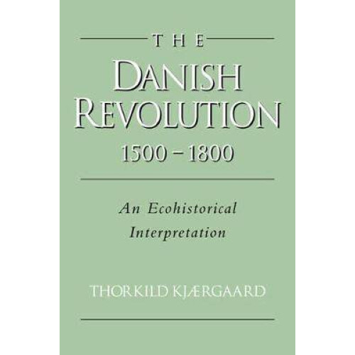 The Danish Revolution, 15001800