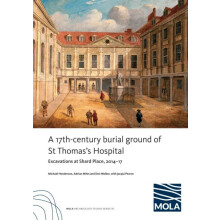 A 17thcentury burial ground of St Thomass Hospital Southwark by Jacqui