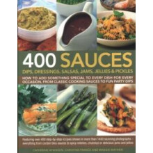 400 Sauces Dips Dressings Salsas Jams Jellies Pickles by Maggie Mayhew