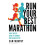 Run Your Best Marathon Your trusted guide to training and racing bette 1