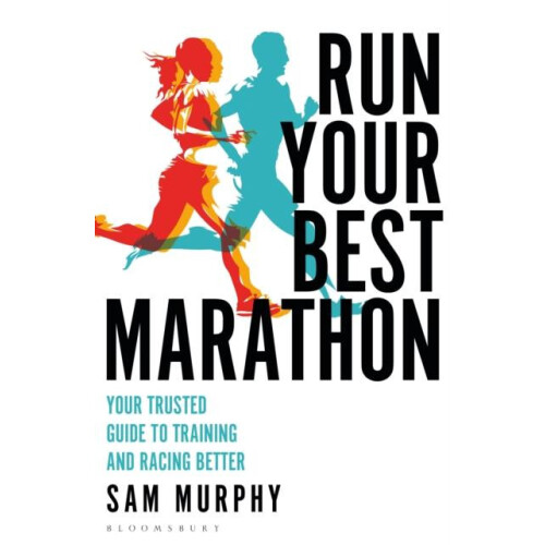 Run Your Best Marathon Your trusted guide to training and racing bette