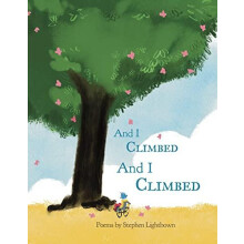 And I Climbed And I Climbed by Stephen Lightbown Paperback Book