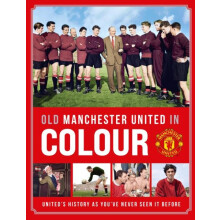 Old Manchester United in Colour by Manchester United Hardcover Book
