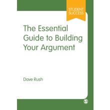 Essential Guide to Building Your Argument by Dave Rush Paperback Book