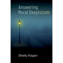 Answering Moral Skepticism by Kagan Shelly Clark Professor of Philosop