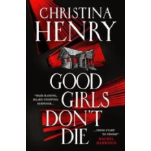 Good Girls Dont Die by Christina Henry Paperback Book