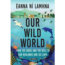 Our Wild World by Eanna Ni Lamhna Paperback Book