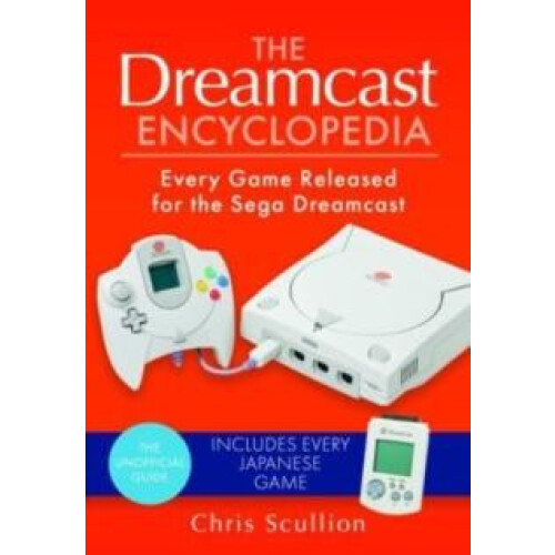 Dreamcast Encyclopedia by Chris Scullion Hardcover Book
