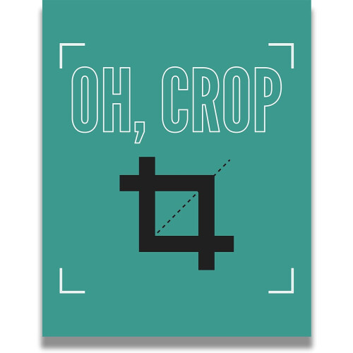 Oh Crop Graphic Designer Wall Art Print
