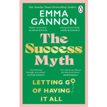 The Success Myth Letting go of having it all by Emma Gannon Paperback