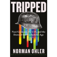 Tripped by Norman Ohler Hardcover Book
