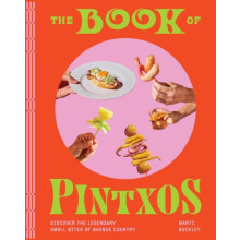 The Book of Pintxos Discover the Legendary Small Bites of Basque Count