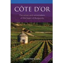 Cte dOr The Wines and Winemakers of the Heart of Burgundy by Raymond B