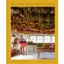Designing with Dried Flowers by Hannah Rose Rivers Muller Hardcover Bo