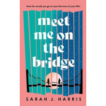 Meet Me On The Bridge by Sarah J. Harris Paperback Book