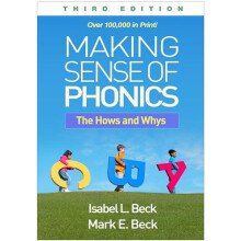 Making Sense of Phonics Third Edition by Beck Mark E. Manchester Acade