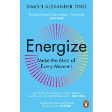 Energize Make the Most of Every Moment by Simon Alexander Ong Paperbac