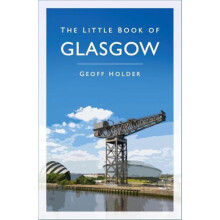 Little Book of Glasgow by Geoff Holder Paperback Book