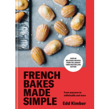 French Bakes Made Simple by Edd Kimber Hardcover Book