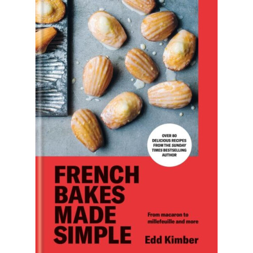 French Bakes Made Simple by Edd Kimber Hardcover Book