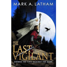 Last Vigilant by Mark A. Latham Paperback Book